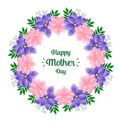 Decoration of colorful flower frame for text celebration of happy mother day. Vector