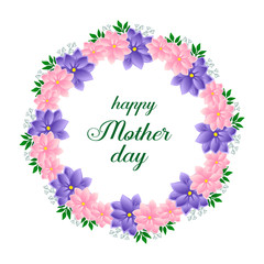 Greeting card or banner for happy mother day, with graphic art of colorful flower frame. Vector