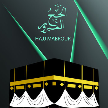 Hajj Mabrour islamic greeting banner design with kaaba illustration and arabic calligraphy - Translation of text : Hajj (pilgrimage) May Allah accept your Hajj and reward you for your efforts