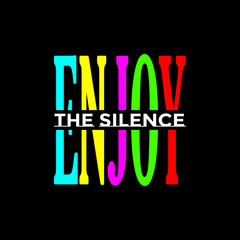 Enjoy the silence - Vector illustration design for banner, t-shirt graphics, fashion prints, slogan tees, stickers, cards, poster, emblem and other creative uses