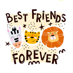  best friends forever. stylized tiger, zebra, lion with hand drawing lettering, stars, decor elements. vector flat illustration. animals. design for print on a t-shirt, poster, card