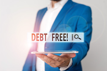 Conceptual hand writing showing Debt Free. Concept meaning does not owning any money to any...