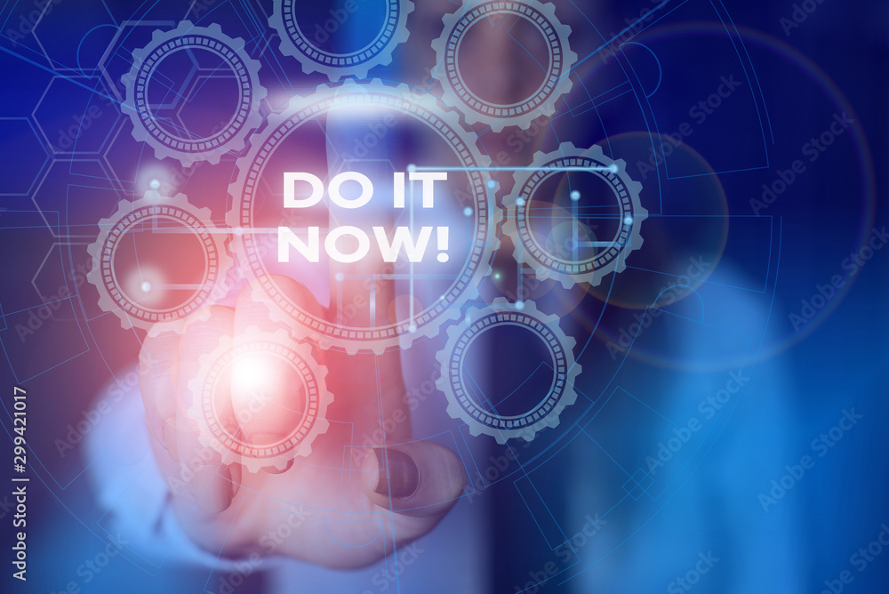 Poster word writing text do it now. business photo showcasing not hesitate and start working or doing stuff