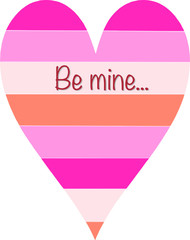 Vector illustration of a heart with the inscription Be mine. Drawing of the heart. Application in the printing industry, stationery, making cards, scrubbing. Postcards for Valentine's Day.