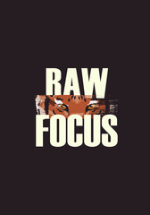 raw focus tshirt with slogan vector illustration design