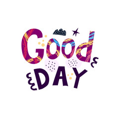 good day. caricature hand drawing lettering with cloud, decor elements. vector illustration. flat style template. design for cards, posters.