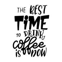 Lettering for cafe with coffee. Quote for menu design. Modern calligraphy for prints, card, posters. Vector illustration