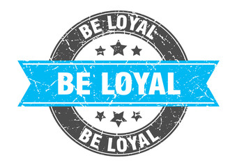 be loyal round stamp with turquoise ribbon. be loyal