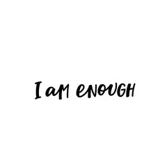 I am enough calligraphy quote lettering