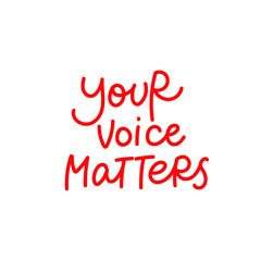Your voice matters calligraphy quote lettering