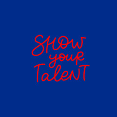 Show your talent support calligraphy quote letters