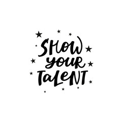 Show your talent support calligraphy quote letters