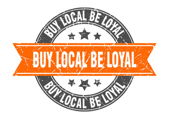 buy local be loyal round stamp with orange ribbon. buy local be loyal