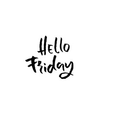 Obraz premium Hello friday. Modern dry brush lettering. Inspirational quote. Calligraphy card. Typography poster. Vector illustration.