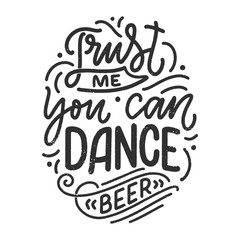 Lettering poster with quote about beer in vintage style. Calligraphic banner and t shirt print. Hand Drawn placard for pub or bar menu design. Vector