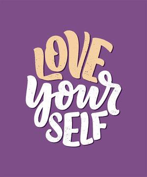 Love yourself lettering. Vector quote for blog or sale. Time to something nice. Beauty, body care, premium cosmetics, delicious, tasty food, ego. Modern calligraphy. Design print