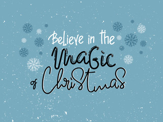 Vector holidays lettering. Believe in the magic of Christmas calligraphy for invitation and greeting card, prints and posters. Hand drawn typographic inscription, calligraphic design