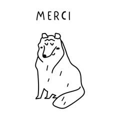 Collie and word - merci, it's thank you in English. Cute hand drawn dog. Vector illustration for greeting card, t shirt, sticker, poster design on white background.