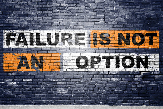 Failure is not an option saying lettering Graffiti on Brick Wall