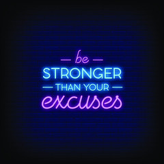 Fototapeta na wymiar Be Stronger Than Your Excuses Neon Signs Style Text vector