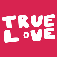 True love. Valentines day Sticker for social media content about love. Vector hand drawn illustration design. 