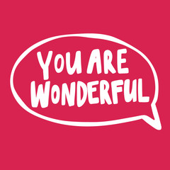 You are wonderful. Valentines day Sticker for social media content about love. Vector hand drawn illustration design. 