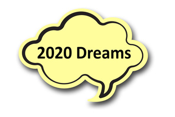 2020 dreams word written talk bubble