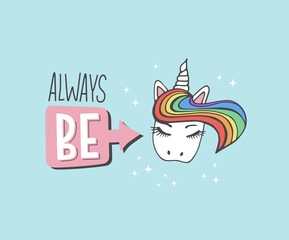 Vector lettering illustration with blue background "Always be a unicorn". Fairy, magical, cute typography poster with icon. Design print for greeting card, party invitation, sticker, banner, postcard.