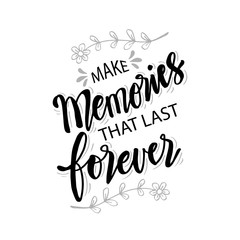 Naklejka premium Make memories that last forever. Quotes.