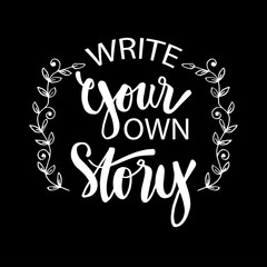 Hand drawn word. Write your own story.