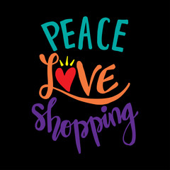 Obraz premium Peace love shopping. Motivational quote poster.