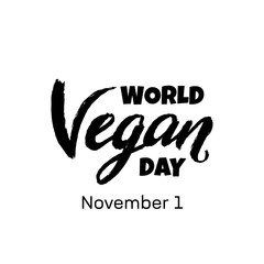 World Vegan Day November 1 typography greeting card with textured hand drawn lettering for healthy food poster, zero waste eco lifestyle, vegetarian eat, fresh food shop, raw organic nutrition logo