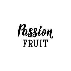 Passion fruit. Vector illustration. Lettering. Ink illustration.
