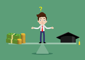 Businessman doubted and stands on the scales in the middle between the money and graduation cap hat, How much money is required to graduate concept