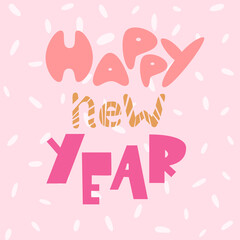 Happy New Year lettering on a square postcard. Simple cute style in pastel colors on a pink background. Vector illustration in a children style.