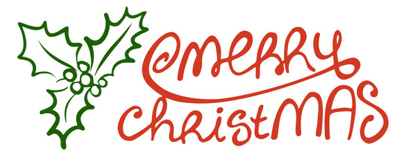 Fototapeta na wymiar Hand drawn lettering Merry Christmas and holly on white background. Template for greeting card, postcard. Vector illustration.
