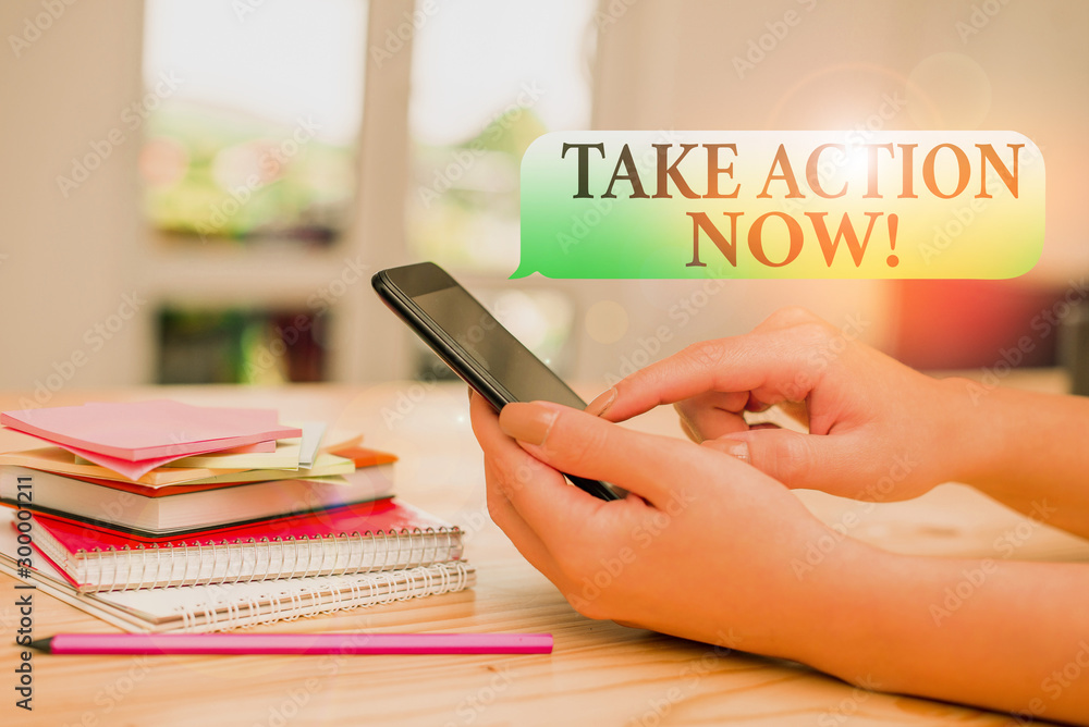 Poster writing note showing take action now. business concept for do something official or concerted achiev