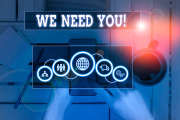 Text sign showing We Need You. Business photo text asking someone to work together for certain job...