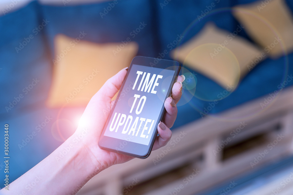 Poster writing note showing time to update. business concept for this is right moment to make something mor