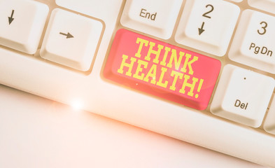 Text sign showing Think Health. Business photo text state of complete physical mental and social...