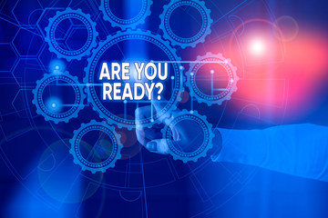 Handwriting text Are You Ready Question. Conceptual photo used telling someone start something when feel prepared Picture photo system network scheme modern technology smart device