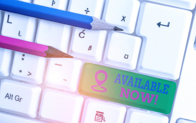 Text sign showing Available Now. Business photo text you can find it obtain or operable at this...