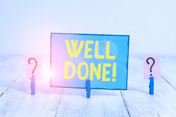 Text sign showing Well Done. Business photo text used praising demonstrating or group for something...