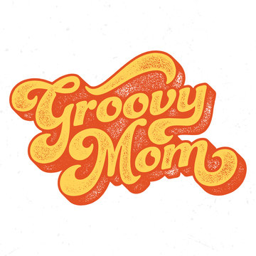 Groovy Mom - Retro Tee Design For Printing / Aged