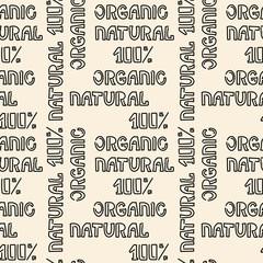 Organic, natural. Seamless pattern with hand drawn words . Can be used as packaging