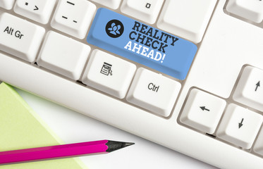 Text sign showing Reality Check Ahead. Business photo text makes them recognize truth about...