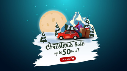 Christmas sale, up to 50% off, discount banner with big full moon, pines forest, mountain and red vintage car carrying Christmas tree. White torn banner