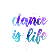 Dance is life - lettering calligraphy