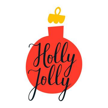 Holly Jolly handwritten phrase with red ball decoration on background, simple vector illustration with beautiful lettering text, good for postcard or banner. Calligraphy for winter celebration