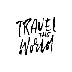 Travel the world. Ink handwritten illustration. Modern dry brush calligraphy. Vector illustration.